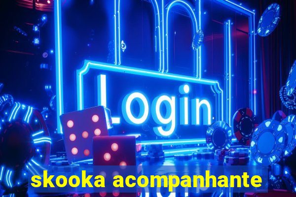 skooka acompanhante